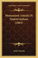 Monumenti Antichi Di Dialetti Italiani (1864)