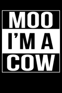 Moo I'm A Cow: line notebook
