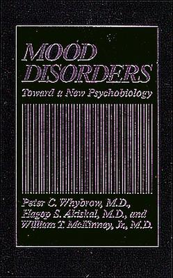 Mood Disorders: Toward a New Psychobiology - Whybrow, Peter C, MD, M D, and Akiskal, Hagop S, PhD (Photographer), and McKinney, William T (Photographer)