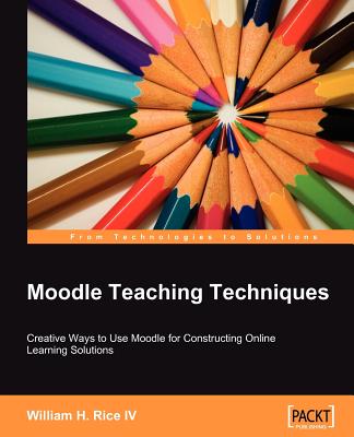 Moodle Teaching Techniques - Rice, William, Mr.