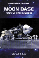 Moon Base: First Colony in Space