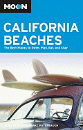 Moon California Beaches: The Best Places to Swim, Play, Eat, and Stay
