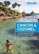 Moon Cancn & Cozumel: Including Playa del Carmen, Tulum & the Riviera Maya