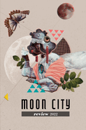 Moon City Review 2022: A Literary Anthology