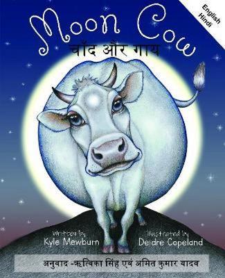 Moon Cow: English and Hindi - Mewburn, Kyle, and Copeland, Deirdre (Illustrator)