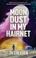Moon Dust in My Hairnet