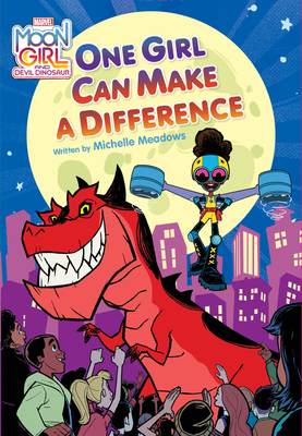 Moon Girl and Devil Dinosaur: One Girl Can Make a Difference - Meadows, Michelle