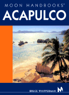 Moon Handbooks Acapulco - Whipperman, Bruce