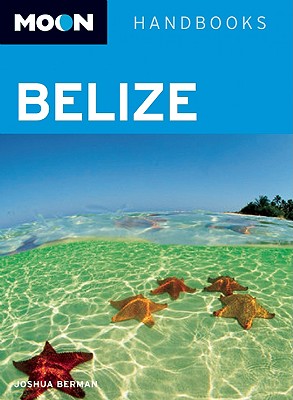 Moon Handbooks Belize - Berman, Joshua