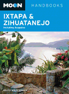 Moon Handbooks Ixtapa & Zihuatanejo: Including Acapulco