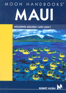 Moon Handbooks Maui: Including Moloka'i and Lana'i - Nilsen, Robert