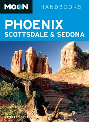 Moon Handbooks: Phoenix, Scottsdale & Sedona - Bryant, Kathleen