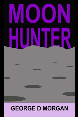 Moon Hunter - Morgan, George D