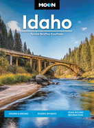 Moon Idaho: Hiking & Biking, Scenic Byways, Year-Round Recreation
