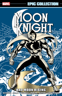 Moon Knight Epic Collection: Bad Moon Rising - Moench, Doug, and Kraft, David Anthony
