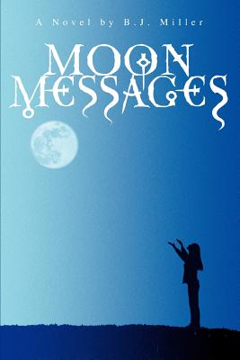 Moon Messages - Miller, B J