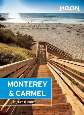 Moon Monterey & Carmel: Including Santa Cruz & Big Sur - Thornton, Stuart