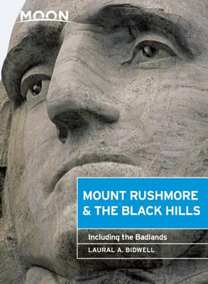 Moon Mount Rushmore & the Black Hills: Including the Badlands - Bidwell, Laural A