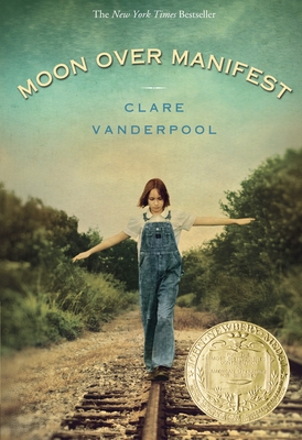 Moon Over Manifest: (Newbery Medal Winner) - Vanderpool, Clare
