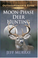 Moon-Phase Deer Hunting - Murray, Jeff