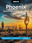 Moon Phoenix, Scottsdale & Sedona: Desert Getaways, Local Flavors, Outdoor Recreation