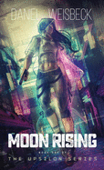 Moon Rising: Book One of the Upsilon Series