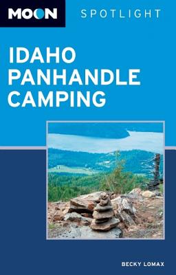 Moon Spotlight Idaho Panhandle Camping - Lomax, Becky