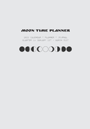 Moon Time Planner: 2022 Calendar, Planner, Journal - Quarter 1