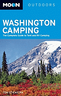 Moon Washington Camping: The Complete Guide to Tent and RV Camping