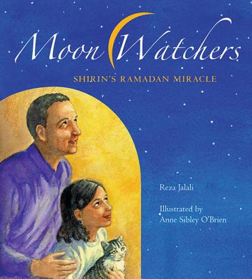 Moon Watchers: Shirin's Ramadan Miracle - Jalali, Reza