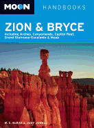 Moon Zion & Bryce: Including Arches, Canyonlands, Capitol Reef, Grand Staircase-Escalante & Moab