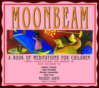 Moonbeam: A Book of Meditations for Children - Garth, Maureen