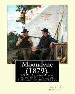 Moondyne (1879).: By: John Boyle O'Reilly (28 June 1844 - 10 August 1890) Was an Irish Poet, Journalist, Author and Activist.