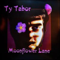 Moonflower Lane - Ty Tabor