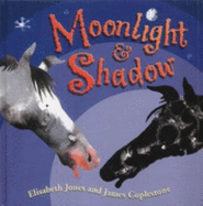 Moonlight and Shadow - Jones, Elisabeth, and Coplestone, James