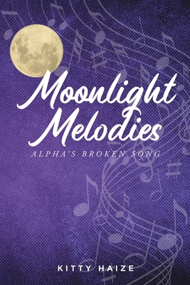 Moonlight Melodies: Alpha's Broken Song - Haize, Kitty