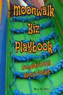 Moonwalk Biz Playbook: Everything You Need to Start a Party Rental Business