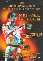 Moonwalking: The True Story of Michael Jackson - 