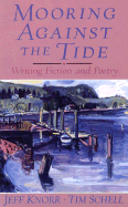 Mooring Against the Tide: Writing Fiction and Poetry
