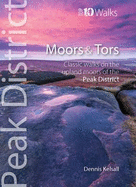 Moors & Tors: Classic Walks on the Upland Moors of the Peak District