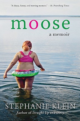 Moose: A Memoir - Klein, Stephanie