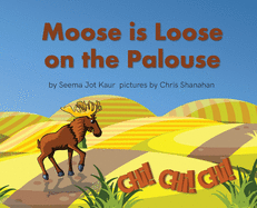 Moose is Loose on the Palouse