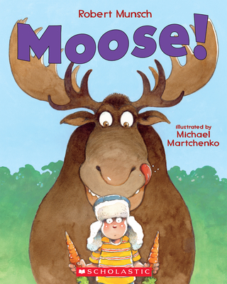 Moose! - Munsch, Robert