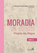 Moradia de Direito: Projeto Na Rgua - Volume 1