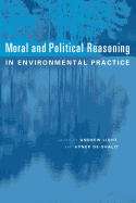 Moral and Political Reasoning in Environmental Practice