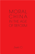 Moral China in the Age of Reform