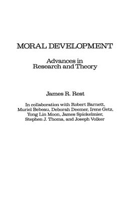Moral Development: Advances in Research and Theory - Rest, James R