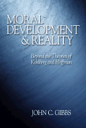 Moral Development & Reality: Beyond the Theories of Kohlberg and Hoffman