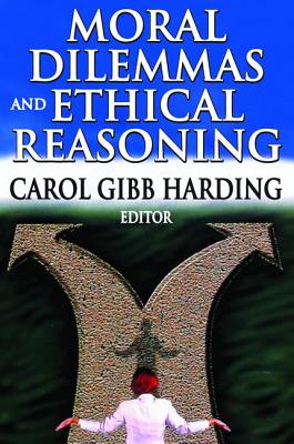 Moral Dilemmas and Ethical Reasoning - Harding, Carol (Editor)