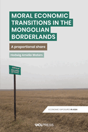 Moral Economic Transitions in the Mongolian Borderlands: A Proportional Share